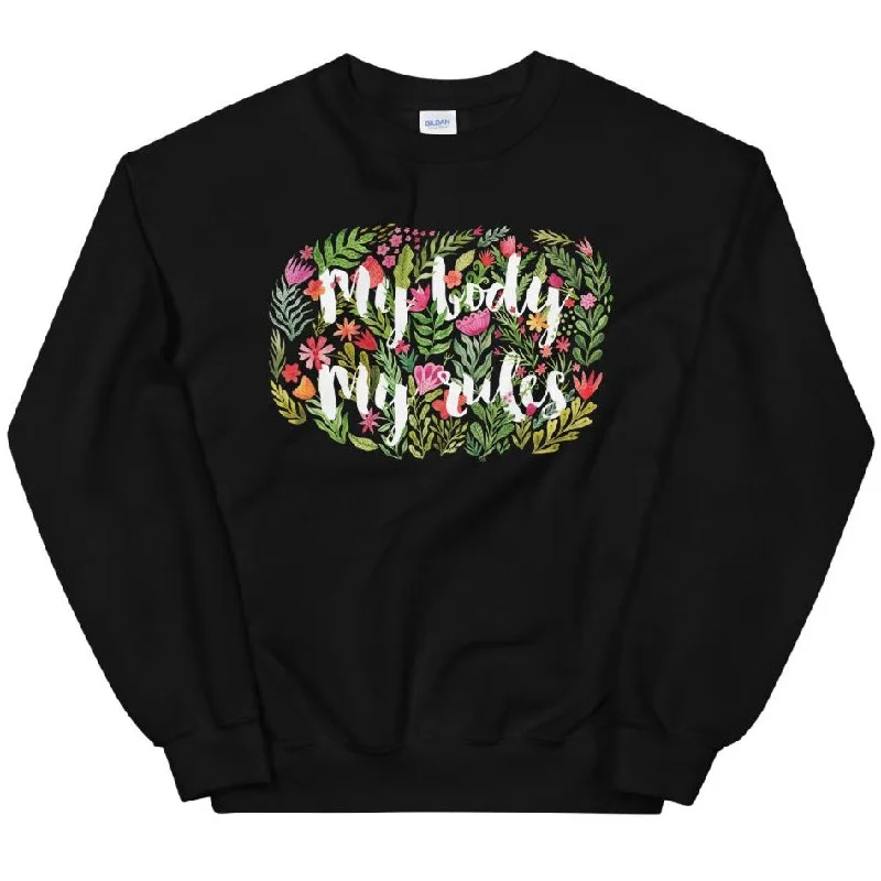 My Body My Rules (Watercolor Flowers) -- Sweatshirt